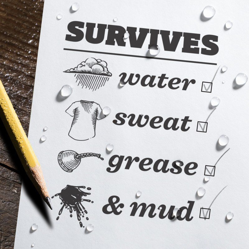 All-weather heavy weight paper survives water, sweat, grease,and mud.