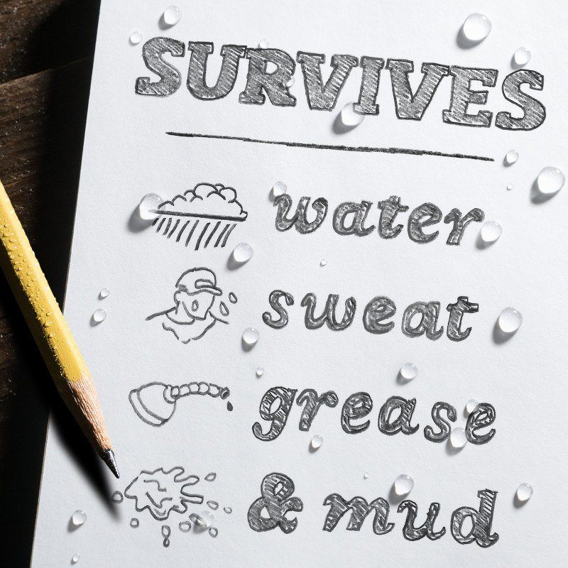 All weather paper survives water, sweat, grease, and mud.